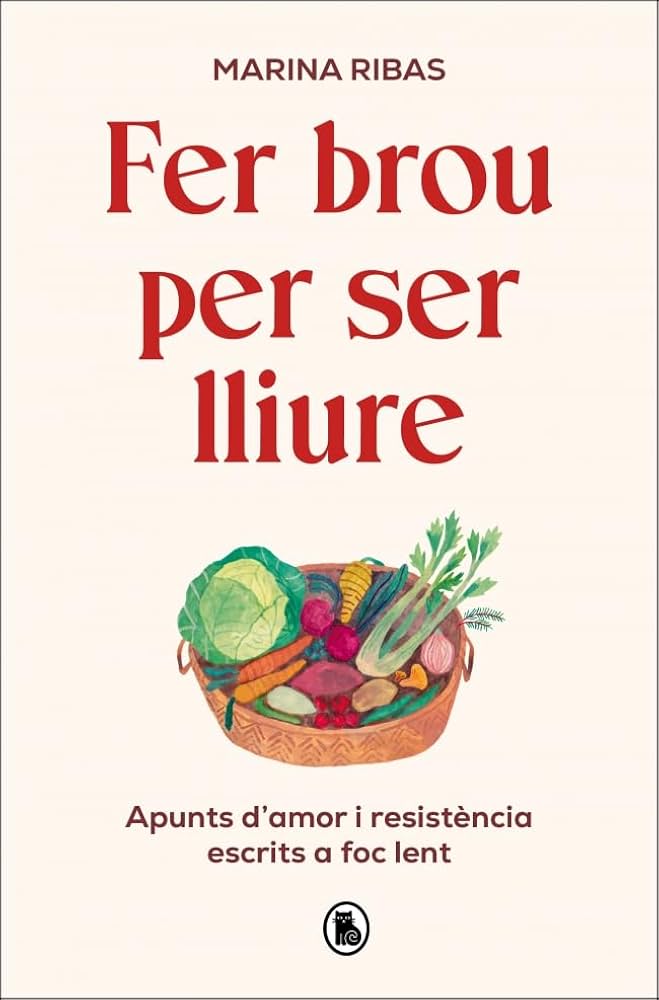 Marina Ribas: Fer brou per ser lliure (Paperback, català language)