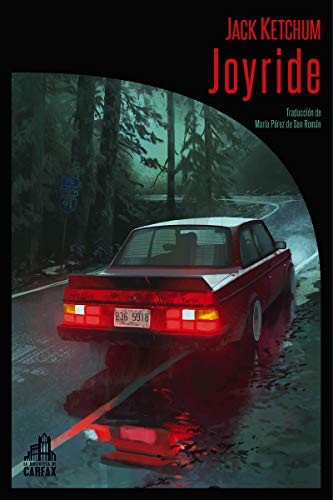 Rafael Martín Coronel, María Pérez de San Román, Jack Ketchum: Joyride (Paperback, Español language, 2024, La Biblioteca de Carfax)