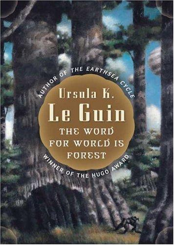 Ursula K. Le Guin: The Word for World is Forest (Paperback, Tor Teen)