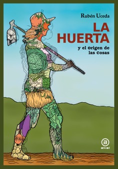 Rubén Uceda Villanueva: La huerta (GraphicNovel, Akai)
