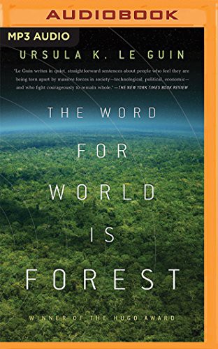 Ursula K. Le Guin, Kevin Pariseau: Word for World is Forest, The (AudiobookFormat, Audible Studios on Brilliance, Audible Studios on Brilliance Audio)