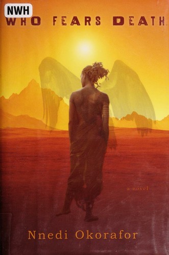 Nnedi Okorafor: Who fears death (2010, Daw Books, Inc.)