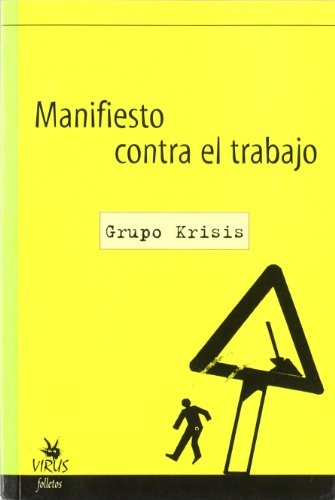 S. L. Virus Editorial La Llevir: Manifiesto contra el trabajo (Paperback, La Llevir, S. L. Virus Editorial)