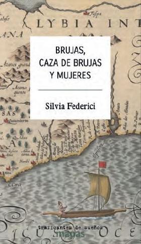 Silvia Federici: Brujas, caza de brujas y mujeres (Paperback, Español language, Traficantes de sueños)