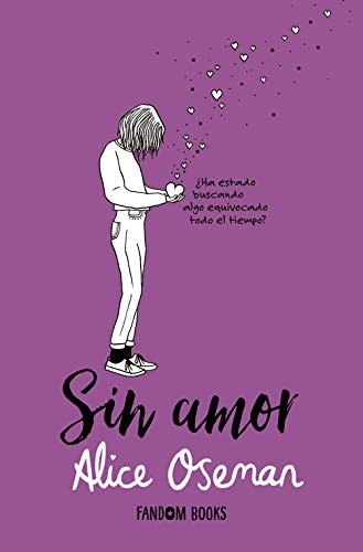 Alice Oseman, Paz Pruneda Gozálvez: Sin amor (Paperback, Fandom Books)