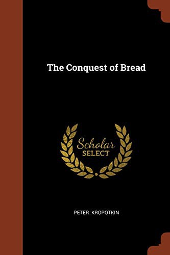 Peter Kropotkin: The Conquest of Bread (Paperback, Pinnacle Press)
