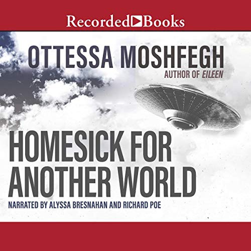Ottessa Moshfegh: Homesick for Another World (AudiobookFormat, Recorded Books, Inc. and Blackstone Publishing)