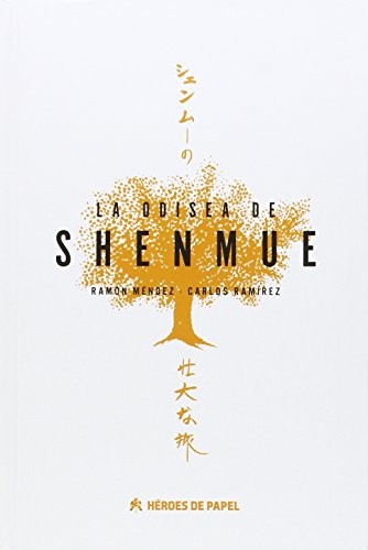Carlos Ramírez Moreno, Ramón Méndez González: La Odisea de Shenmue (Hardcover, Héroes de Papel, QUINIUS BeConnect!)