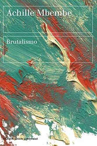 Achille Mbembe, Núria Petit Fontserè: Brutalismo (Paperback, Ediciones Paidós)