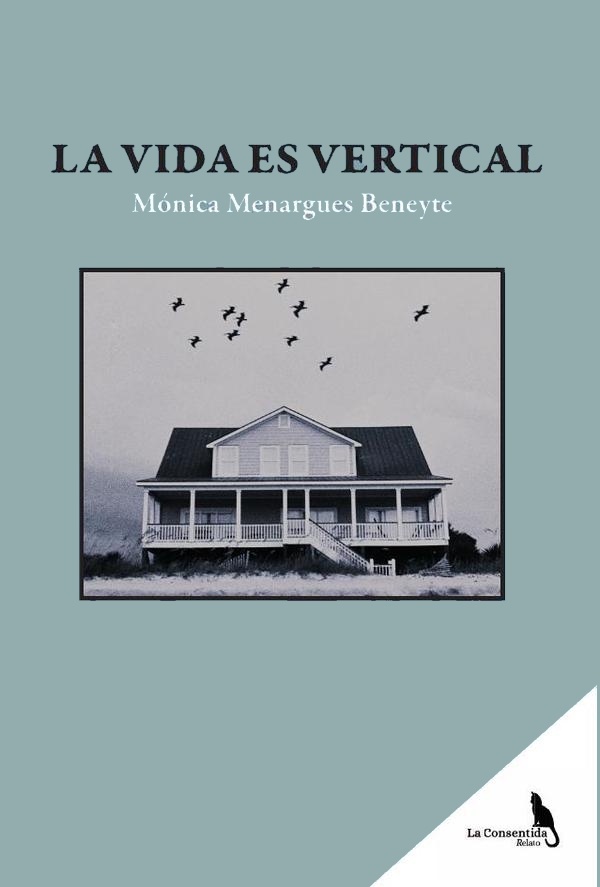 Mónica Menargues Beneyte: La vida es vertical (Paperback, Español language, La Consentida)