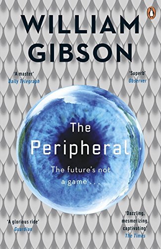 William F. Gibson (duplicate), William Gibson: The Peripheral (Paperback, 2015, Penguin Books, Limited)