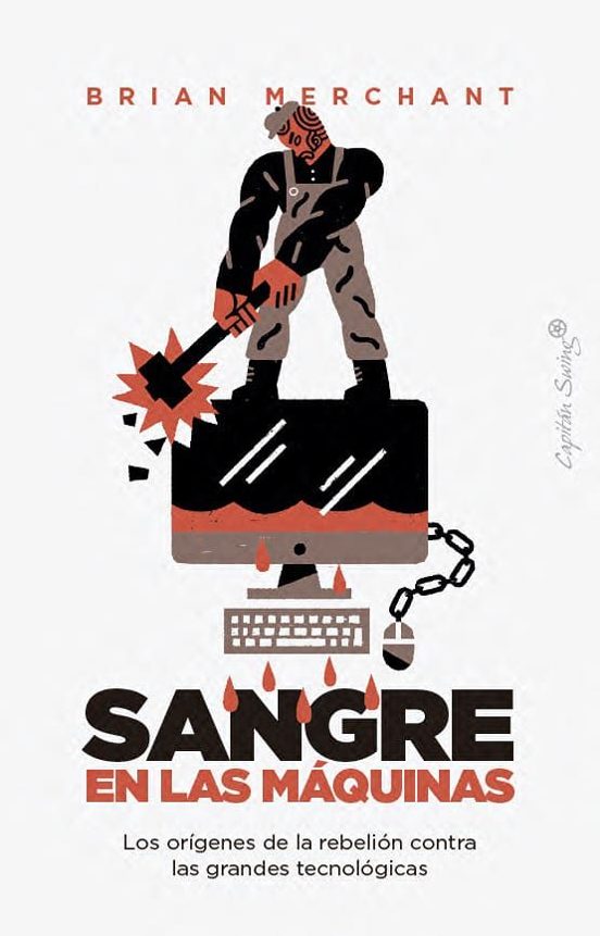 Brian Merchant: Sangre en las máquinas (Paperback, Castellano language, Capitán Swing Libros)