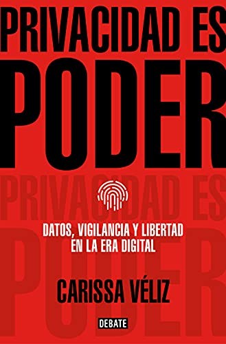 Carissa Véliz, Albino Santos Mosquera: Privacidad es poder (Paperback, 2021, DEBATE)