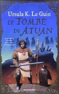 Ursula K. Le Guin: Le tombe di Atuan (Paperback, Italiano language, Mondadori)