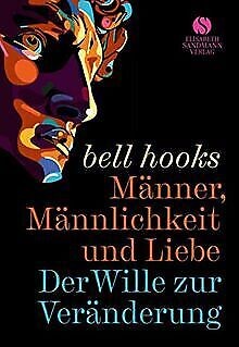 Bell Hooks: Männer, Männlichkeit und Liebe (Hardcover, German language, 2022, Elisabeth Sandman Verlag)