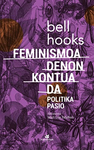 Bell Hooks, Amaia Apalauza Ollo: Feminismoa denon kontua da (Paperback, Basque language, Katakrak)