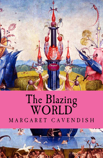 Margaret Cavendish: The Blazing World (2019, Blurb)