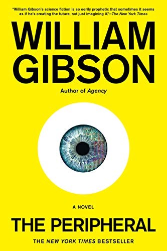 William F. Gibson (duplicate), William Gibson: The Peripheral (Paperback, 2015, Berkley Publishing Group, Berkley)