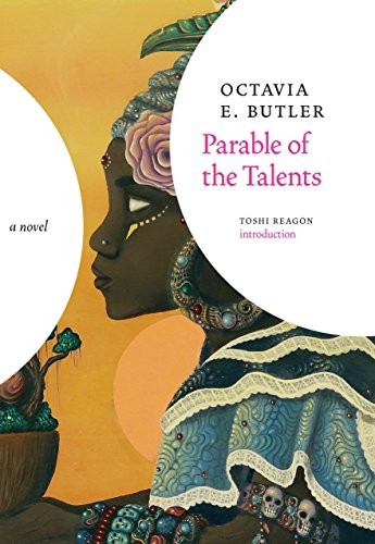 Octavia E. Butler: Parable of the Talents (2017, Seven Stories Press)