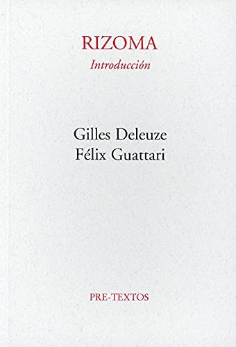 Gilles Deleuze, Félix Guattari: Rizoma -Introduccion (Paperback, Spanish language, Pre-Textos, PRETEXTOS, Editorial Pre-Textos)