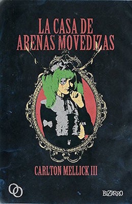 Carlton Mellick III: La casa de arenas movedizas (Spanish Edition) (2016, Orciny Press)