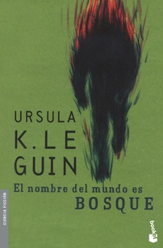 Ursula K. Le Guin: El nombre del mundo es Bosque (Paperback, Booket)