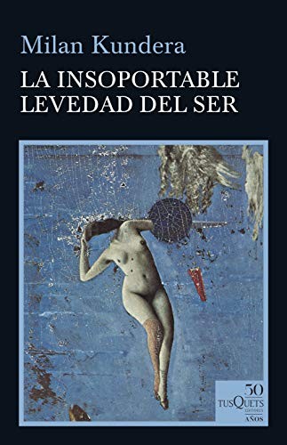 Milan Kundera, Fernando de Valenzuela: La insoportable levedad del ser (Hardcover, Maxi-Tusquets)