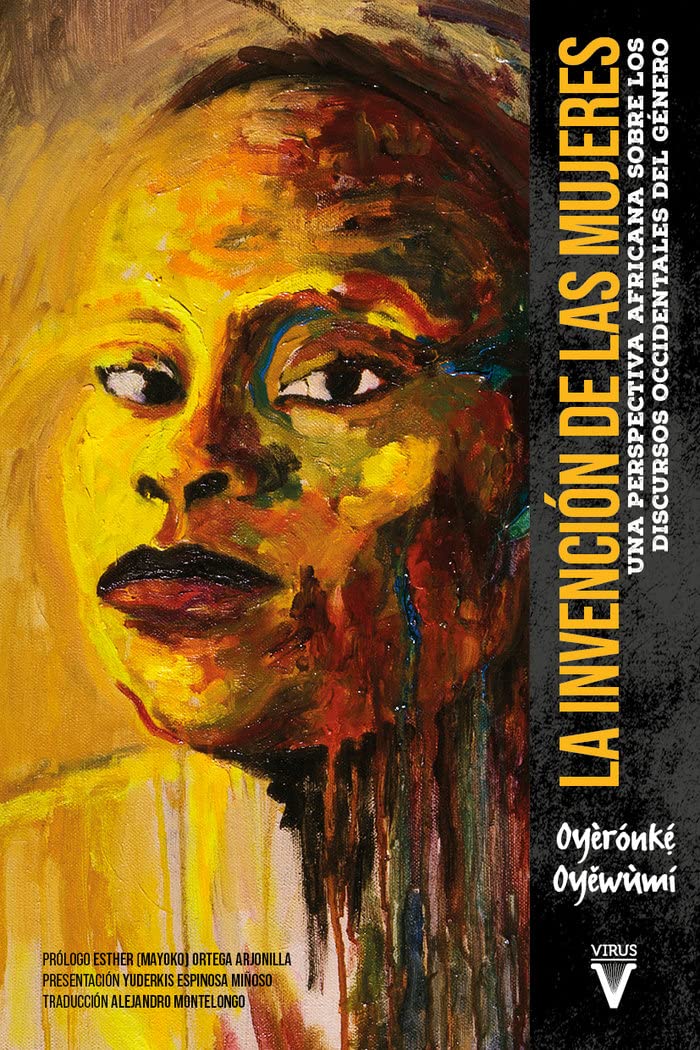 Alejandro Montelongo, Oyèrónkẹ́ Oyěwùmí: La invención de las mujeres (Paperback, español language, 2023, Virus Editorial)