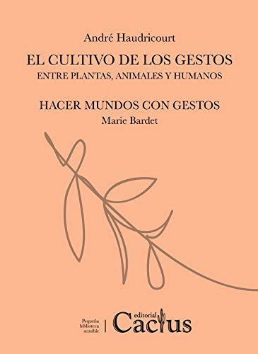 Cultivo De Los Gestos / Hacer Mundos Con Gestos (Paperback)