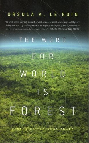 Ursula K. Le Guin: The Word for World is Forest (Hardcover, Tor / Science Fiction Book Club, Tor Science Fiction Book Club)