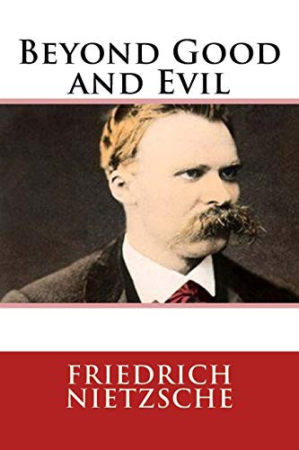 Friedrich Nietzsche: Beyond Good and Evil (Paperback, CreateSpace Independent Publishing Platform)