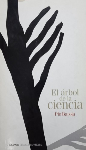 Pío Baroja: El árbol de la ciencia (Paperback, Spanish language, 2005, El País)